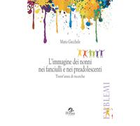 L'immagine dei nonni nei fanciulli e nei preadolescenti. Trent'an