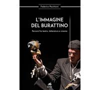 L'immagine del burattino. Percorsi fra teatro, letteratura e cinema - [Metauro]
