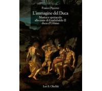 L'immagine del duca. Musica e spettacolo alla corte di Guidubaldo II, duca di Urbino
