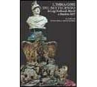 L'immagine del Settecento da Luigi Ferdinando Marsili a Benedetto XIV. Ediz. illustrata