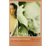 L'immagine e la parola. Piero Santi e l'arte a Firenze dal 1950 al 1975