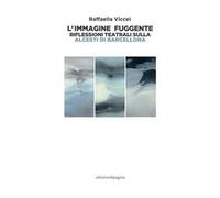 L'immagine fuggente. Riflessioni teatrali sulla «Alcesti di Barcellona»