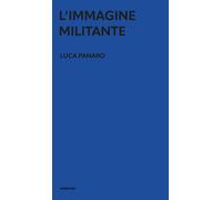 L'immagine militante - [Seipersei]