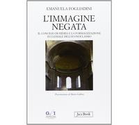 L'immagine negata. Il concilio di Hieria e la formalizzazione dell'iconoclasmo [