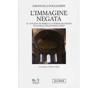 L'immagine negata. Il concilio di Hieria e la formalizzazione dell'iconoclasmo