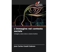 L'immagine nel contesto sociale: Immagine, senso visivo e visione intuitiva