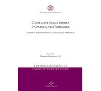 L'immagine nella parola. La parola nell’immagine. Indagini polifoniche sul linguaggio simbolico. Ediz. italiana e inglese