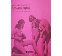 L'Immagine Oscena. Giurisprudenza della fotografia erotica nell'italia del dopog