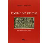 Libri Magda Campanini - L'Immagine Riflessa. La Rifrazione Dei Modelli Nei Compt