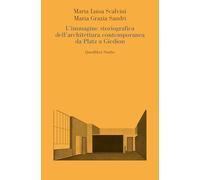 L'immagine storiografica dell'architettura contemporanea da Platz a Giedion