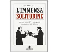 Libri Pajak Frédéric - L' Immensa Solitudine Con Friedrich Nietzsche E Cesare