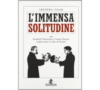 Libri Pajak FrÃ©dÃ©ric - L' Immensa Solitudine Con Friedrich Nietzsche E Cesare