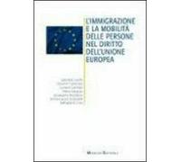 Libri Immigrazione E Le Mobilita Delle Persone Nel Diritto Dell'unione Europea (