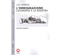L'immigrazione. L'economia e la la sinistra. Narrazioni tossiche