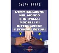 L'immigrazione nel mondo e in Italia: modelli di integrazione e scenari futuri