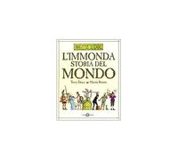 L'immonda storia del mondo. Ediz. illustrata