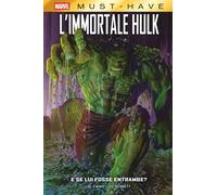 L'Immortale Hulk - E Se Lui Fosse Entrambe? - Marvel Must Have - Panini Comics
