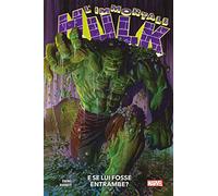 L'immortale Hulk. E se lui fosse entrambe? (Vol. 1)