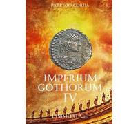 L'immortale. Imperium Gothorum. Vol. 4