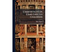L'immortalitÃ(c) De L'âme Chez Les ChaldÃ(c)ens