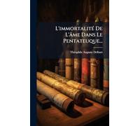 L'immortalitÃ(c) De L'âme Dans Le Pentateuque...
