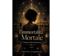 L'Immortalità Mortale: L'Amante della Simmetria