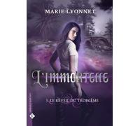 L'Immortelle T3 : Le Réveil du Troisième: Fin de la saga !