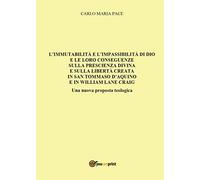L'immutabilità e l'impassibilità di Dio e le loro conseguenze sulla prescienza divina e sulla libertà creata in San Tommaso d'Aquino e in W. L. Craig