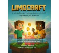 LIMOCRAFT: O guia de finanças e empreendedorismo infantil inspirado no jogo da década