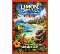 Limon Costa Rica Travel Guide 2026-2027: Cruise, Insider Tips, Itineraries, and Adventures