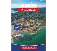 LIMON Travel Guide 2026: Discover Caribbean Culture, Rainforests, Beaches, Local Cuisine, and Practical Tips for Your Costa Rica Trip