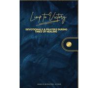 Limp to Victory Devotionals and Prayers During Times of Healing