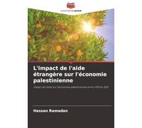 L'impact de l'aide étrangère sur l'économie palestinienne: Impact de l'aide sur l'économie palestinienne entre 1995 et 2015