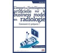 L'impact de l'IA sur le business model en radiologie: Comment s'y préparer ?