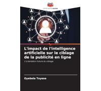 L'impact de l'intelligence artificielle sur le ciblage de la publicité en ligne: L'orientation future du ciblage