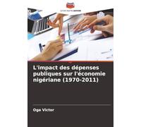L'impact des dépenses publiques sur l'économie nigériane (1970-2011)