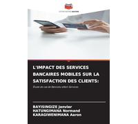 L'IMPACT DES SERVICES BANCAIRES MOBILES SUR LA SATISFACTION DES CLIENTS:: Étude de cas de Bancobu eNoti Services
