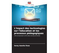 L'impact des technologies sur l'éducation et les processus pédagogiques: Une comparaison entre deux écoles primaires