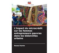 L'impact du microcrédit sur les femmes entrepreneurs pauvres dans les bidonvilles urbains