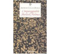 L'impareggiabile Sherlock Holmes. Tre racconti polizieschi