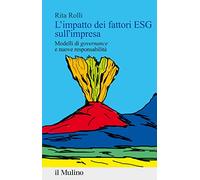 L'impatto dei fattori ESG sull'impresa. Modelli di «governance» e nuove responsabilità