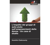 L'impatto dei gruppi di auto-aiuto sull'empowerment delle donne - Un caso di studio