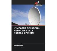 L'IMPATTO DEI SOCIAL NETWORK SULLE NOSTRE OPINIONI