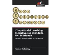 L'impatto del coaching esecutivo sui CEO delle PMI in Irlanda: Executive Coaching: l'impatto sui CEO delle PMI