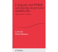 L'IMPATTO DEL PNRR SUL SISTEMA DI GOVERNO MULTILIVELLO - BILANCIA PAOLA