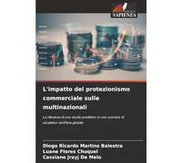 L'impatto del protezionismo commerciale sulle multinazionali: La rilevanza di uno studio predittivo in uno scenario di escalation tariffaria globale