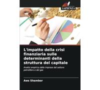 L'impatto della crisi finanziaria sulle determinanti della struttura del capitale: Analisi empirica delle imprese del settore petrolifero e del gas