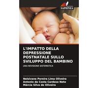 L'IMPATTO DELLA DEPRESSIONE POSTNATALE SULLO SVILUPPO DEL BAMBINO: UNA REVISIONE SISTEMATICA