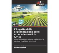 L'impatto della digitalizzazione sulle economie rurali in Africa: Il ruolo dell'intelligenza artificiale nell'agricoltura di precisione. Prefazione di Lacina Koné
