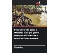 L'impatto della pesca a strascico sulle più grandi mangrovie estuariane e sull'ecosistema offshore